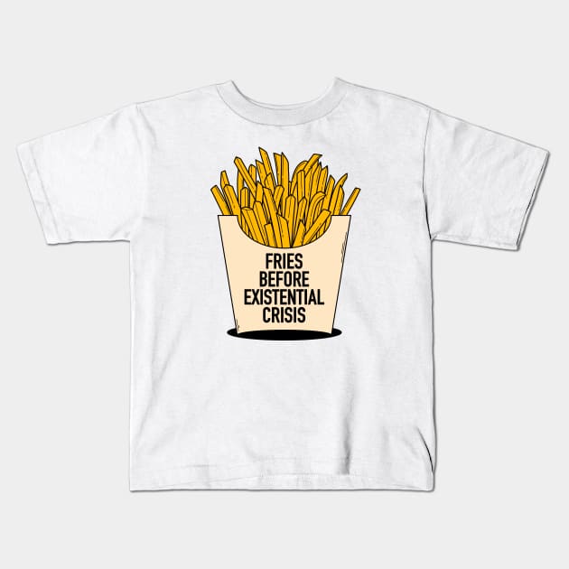 Fries before existential crisis Kids T-Shirt by magyarmelcsi